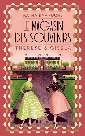 Katharina Fuchs – Le Magasin des souvenirs : Thérèse & Gisela